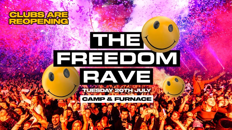 The Freedom Rave @ Camp and Furnace - Liverpool - July 20th!