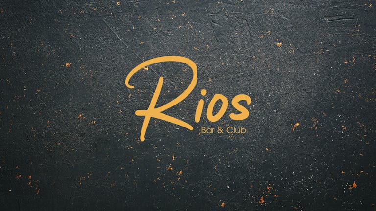 Rios Bar & Club | Launch Party | Saturday 31st July 