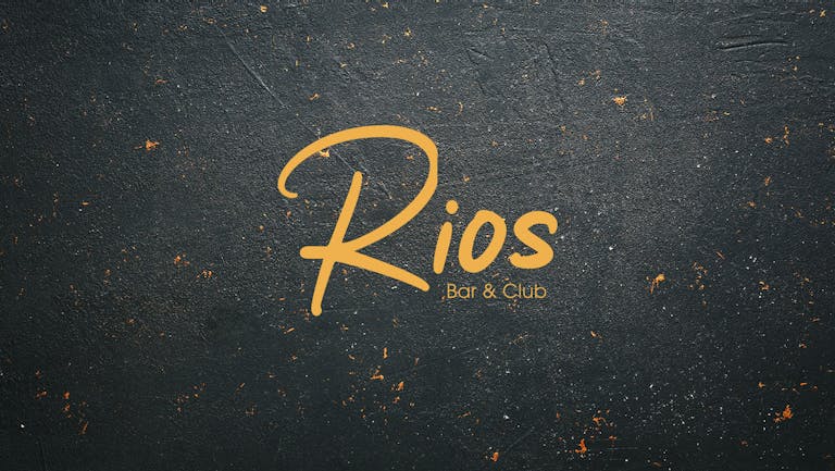 Rios Bar & Club | Launch Party | Saturday 31st July 