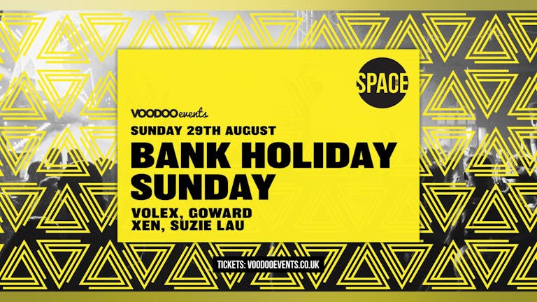 Bank Holiday Sunday at Space - 29th August