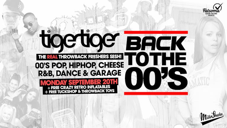 Back To The 00's - London's ORIGINAL Throwback Freshers Party 👑 Tiger Tiger  London