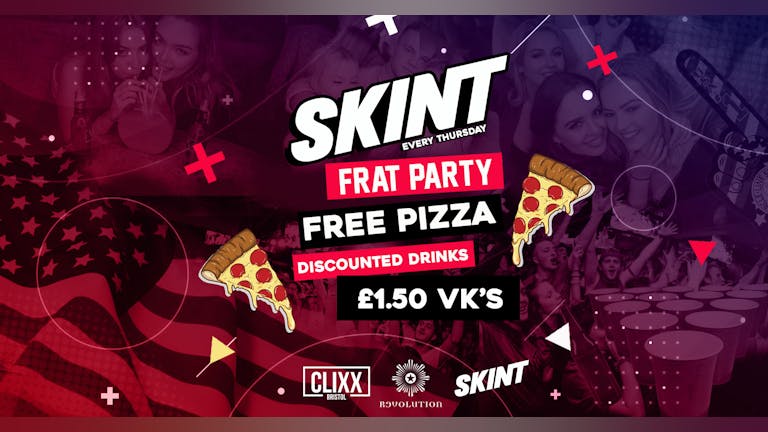 SKINT | Frat party - FREE PIZZA + £1.50 VK's  / Thursday Night Sesh