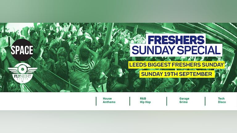  FNE Freshers Sunday Special : Space : Welcome To Leeds