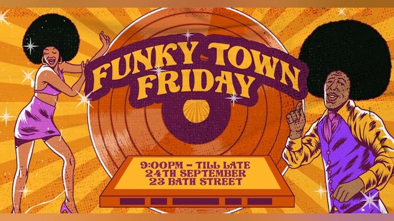 Funky Town Friday