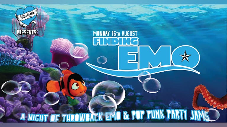 Delight - Portsmouth: FINDING EMO SPECIAL: Monday 16th Aug