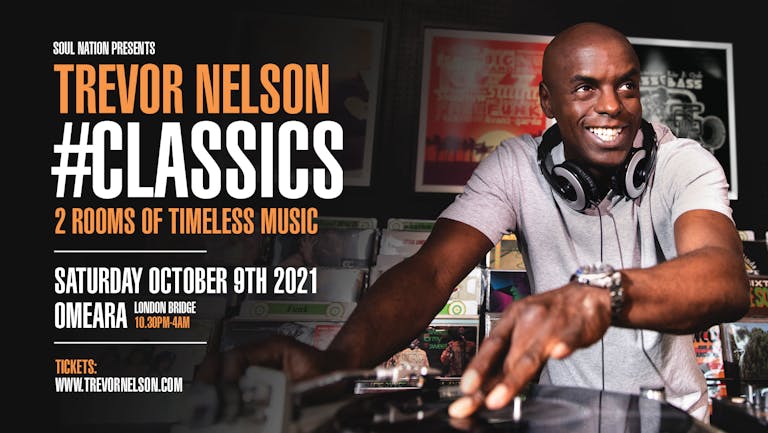 Soul Nation Presents: Trevor Nelson's #Classics - October 9th 2021