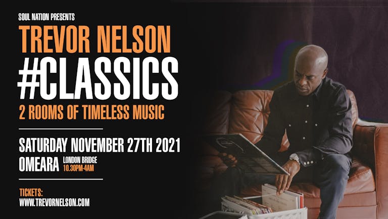 Soul Nation Presents: Trevor Nelson's #Classics - November 27th 2021