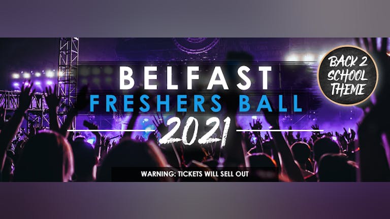 The Official Belfast Freshers Ball 2021 