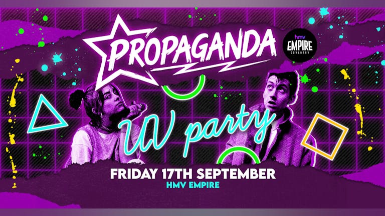 Propaganda Coventry -  UV Party! 