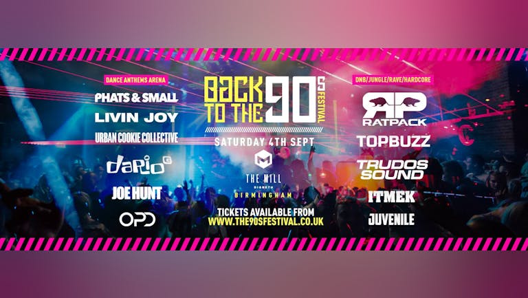 Back To The 90s Festival - Birmingham - 90% SOLD OUT