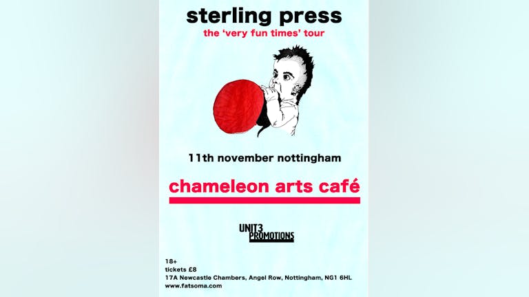 The Very Fun Times Tour - Sterling Press @ Chameleon Arts Cafe Nottingham