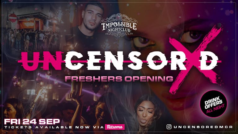UNCENSORED FRIDAYS 🔞 MCR FRESHERS WEEK 👅 Manchester's Hottest Friday 😈 FINAL 50 TICKETS !! 