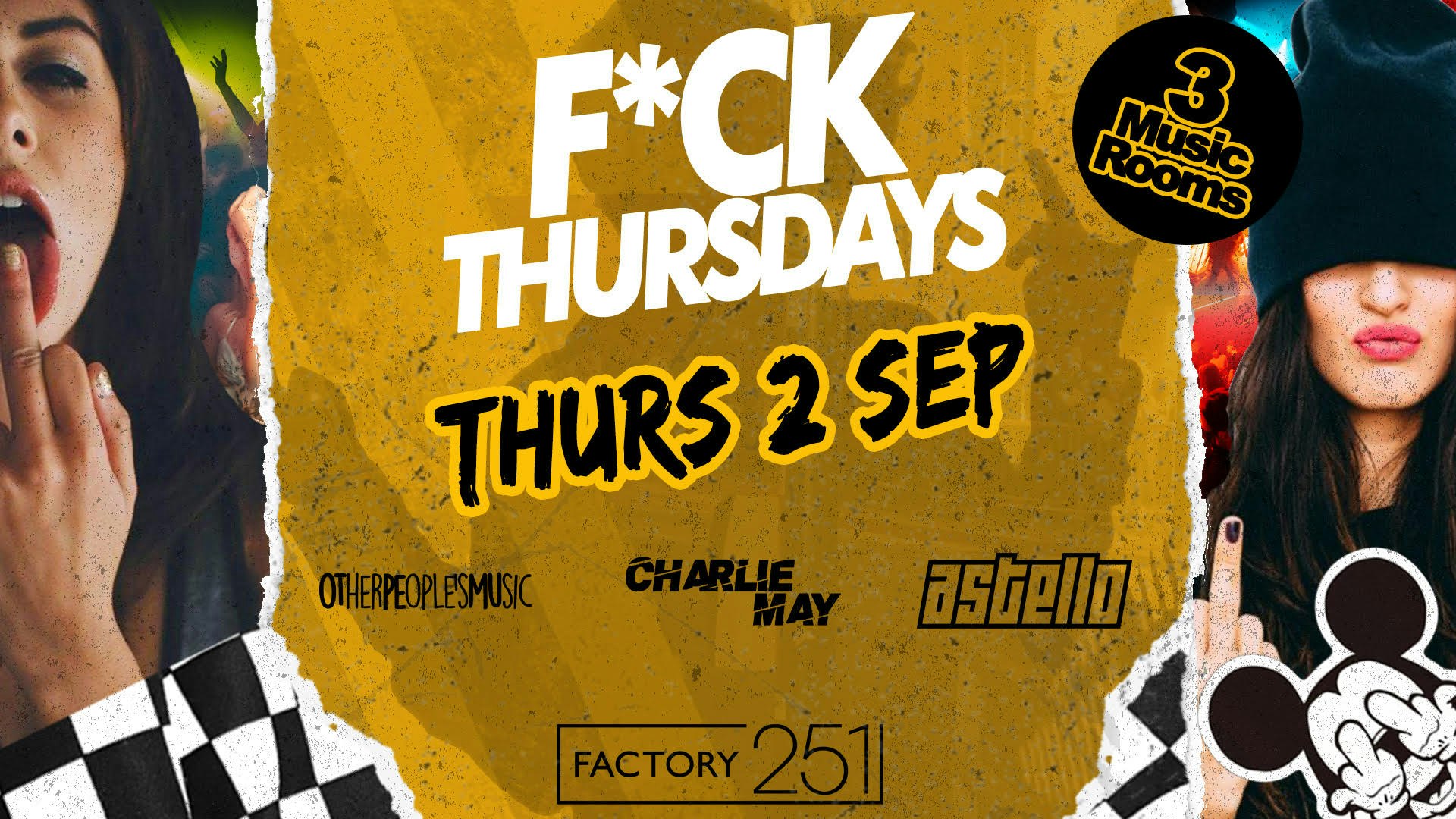F*CK THURSDAYS 🤩  £2 Drinks ALL NIGHT !! Manchester’s BIGGEST Thursday !!  FINAL 50 TICKETS !!