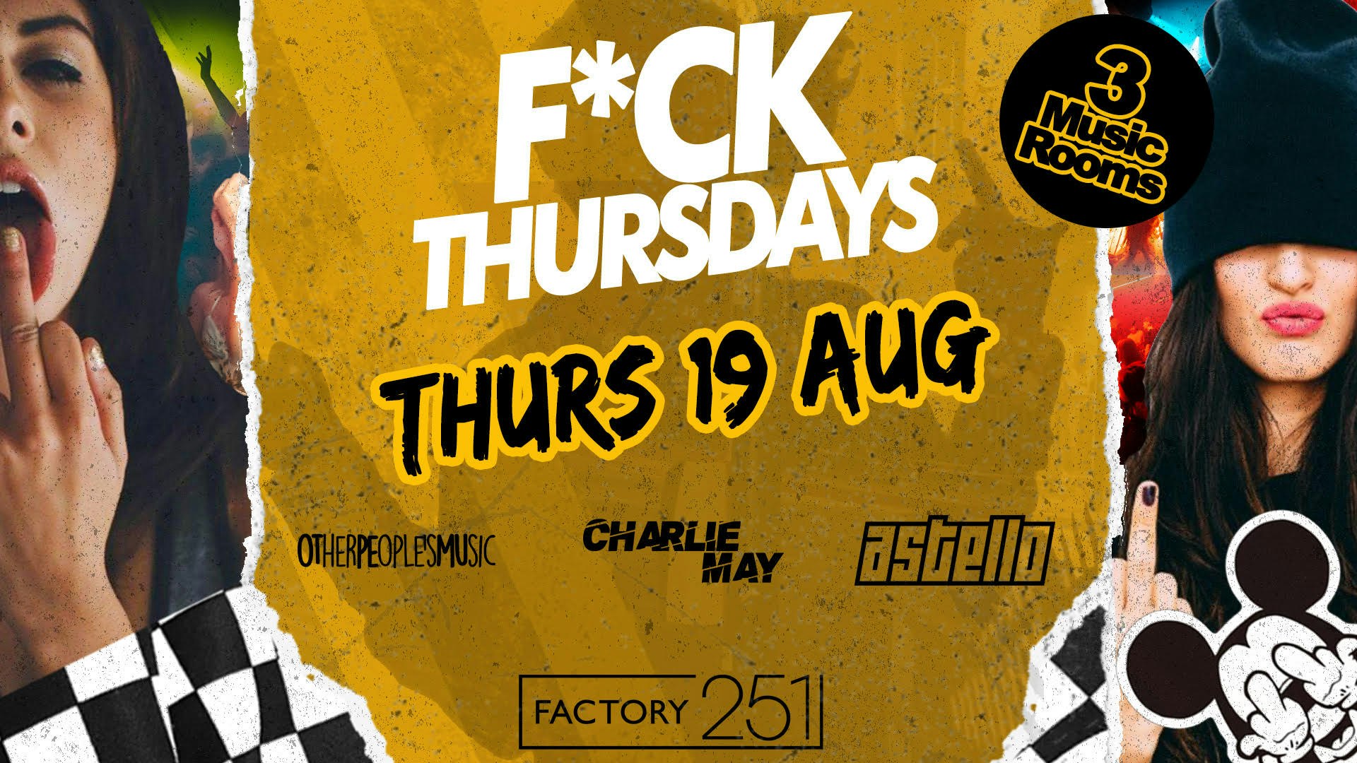 F*CK THURSDAYS 🤩 £2 Drinks ALL NIGHT !! Manchester’s BIGGEST Thursday !!