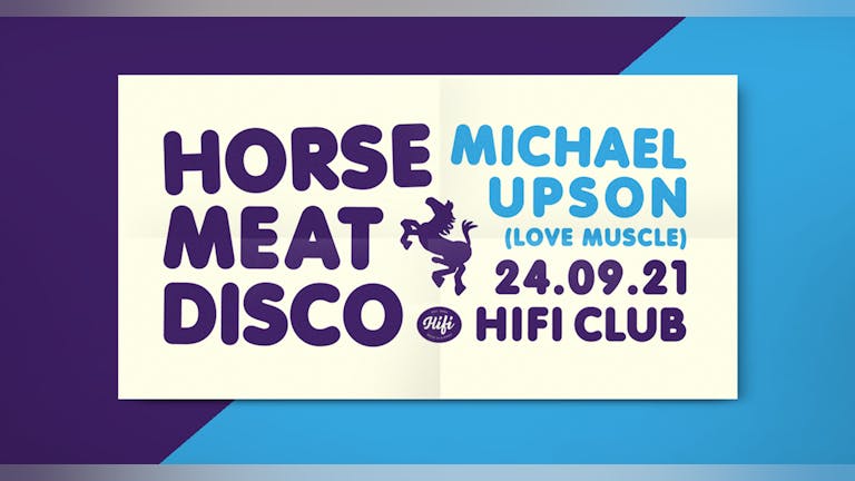 Hifi presents: Horse Meat Disco & Michael Upson [POSTPONED]