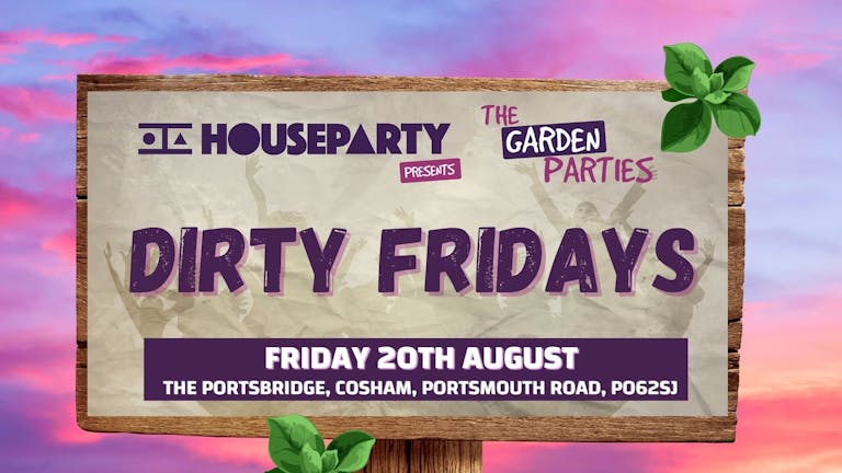 House Party Presents: Dirty Fridays