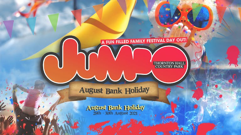 Jumbo Family Festival  - Saturday 28th August 2021 - All Day Ticket (Including Farm Park Entry)