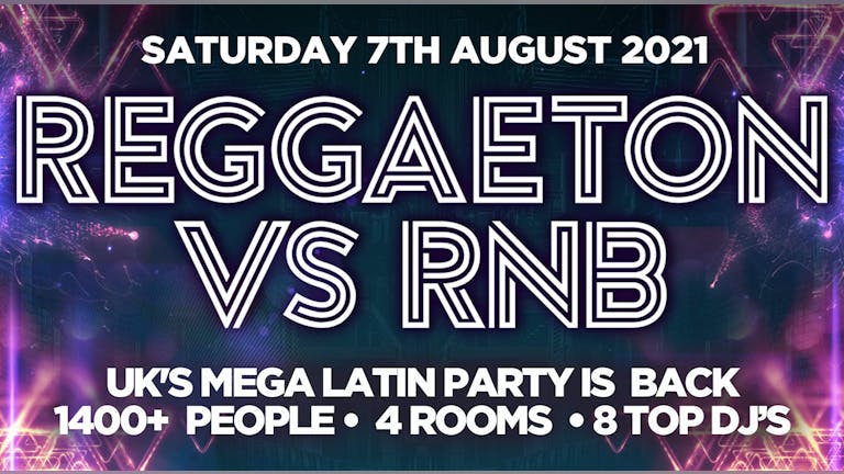 REGGAETON VS RNB "THE BIG COMEBACK @ LIGHTBOX & FIRE SUPERCLUB - SATURDAY 7TH AUGUST 2021 - 11PM-7AM