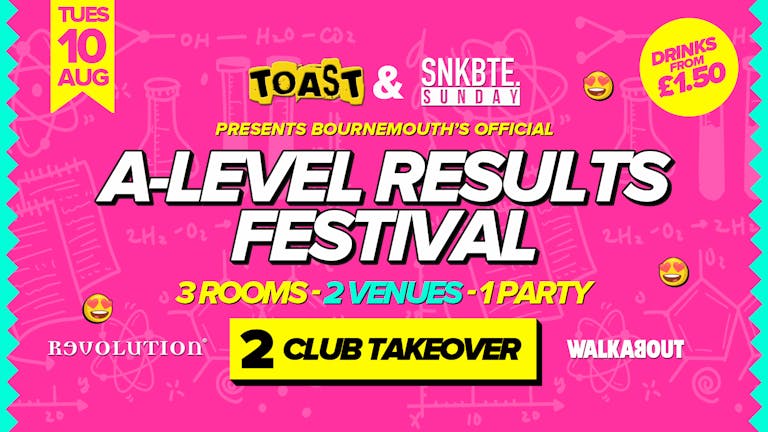 Toast & Snakebite Present • A-Level Results Festival • Revolution & Walkabout