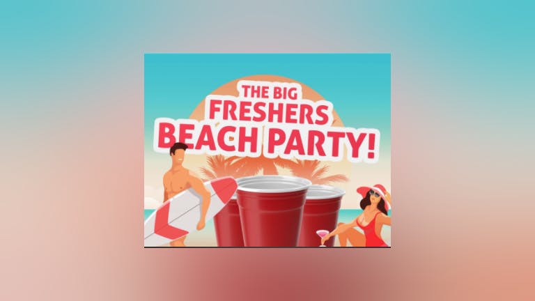 The BIG Freshers Beach Party // Home Lincoln // Wed 6th Oct