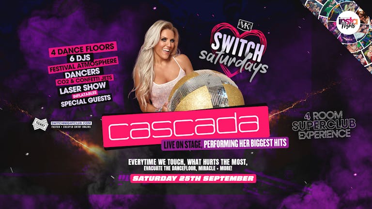 SWITCH Saturdays | CASCADA Live On Stage 