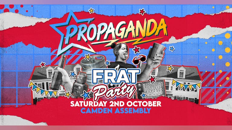 Propaganda London - Frat Party!