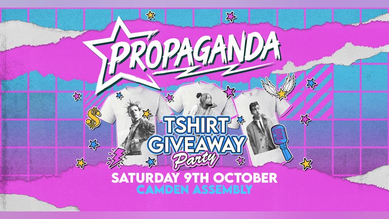 Propaganda London - T-shirt Party!