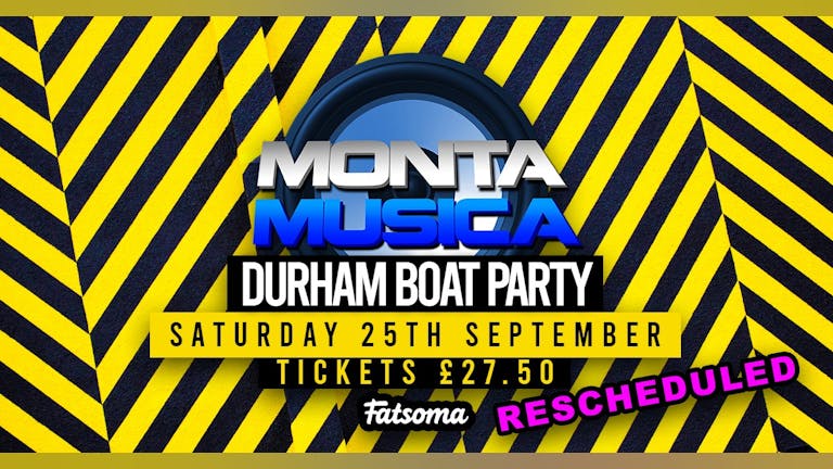 MONTA BOAT PARTY September 25th DURHAM