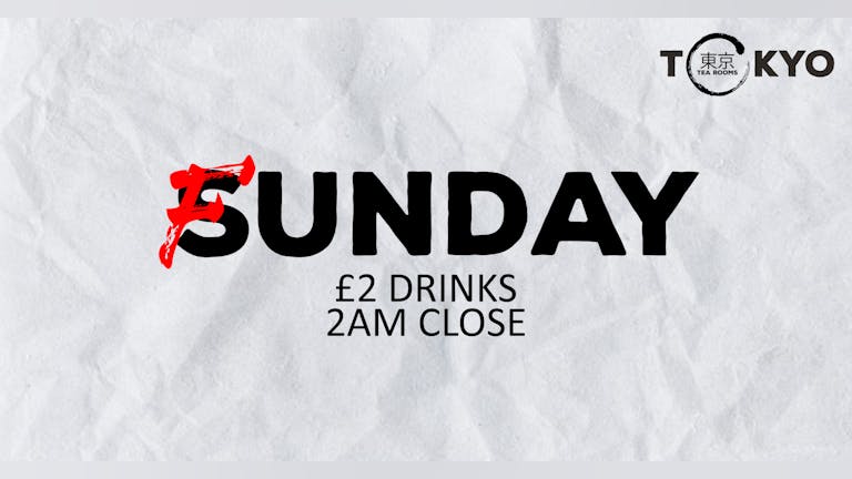 SUNDAY FUNDAY | £2 Drinks | 2am Close