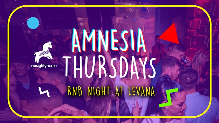 Amnesia Thursdays - £1 tickets + FREE J-BOMB! Levana [Naughty Horse]