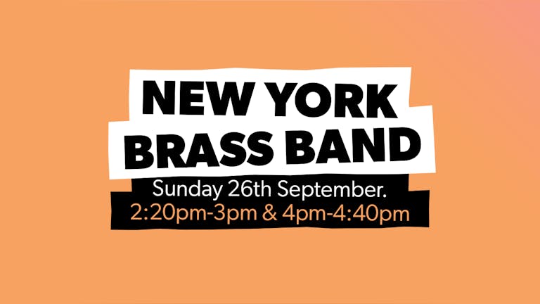 Chow Down: Sunday 26th September  - New York Brass Band (Live)