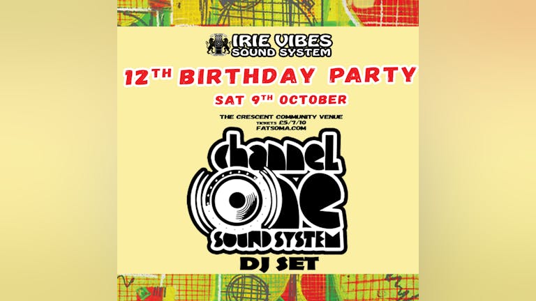 Irie Vibes 12th Birthday: Channel One Sound System DJ Set
