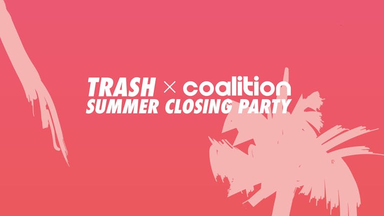 Trash Mondays x Summer Closing Party at Coalition - 06.09.2021
