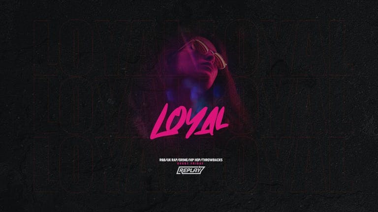 ​Loyal - Friday 13th August 2021 - Replay