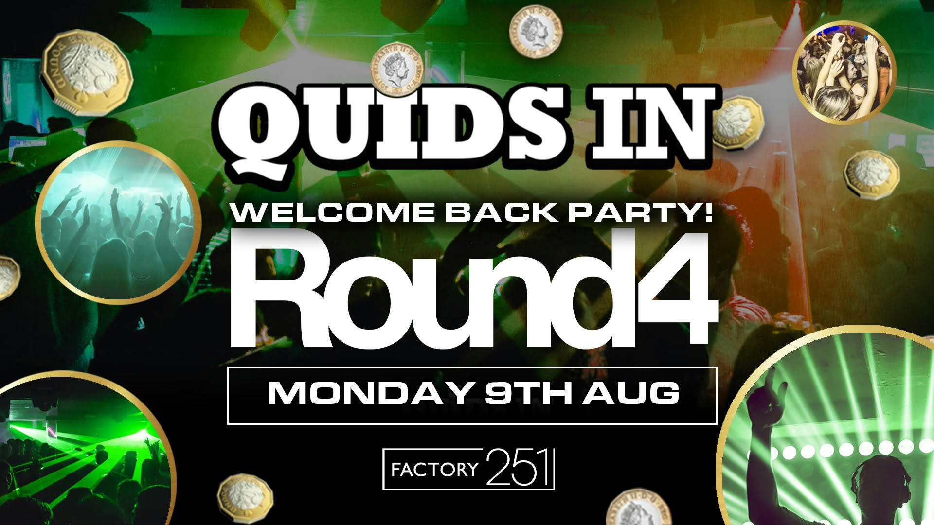 QUIDS IN Mondays – Welcome Back ROUND 4 !! FINAL 50 TICKETS ! Manchester’s BIGGEST Weekly Monday