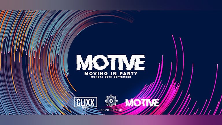 MOTIVE - Moving In Party // Welcome To The City - FREE Shots + Discounted Drinks