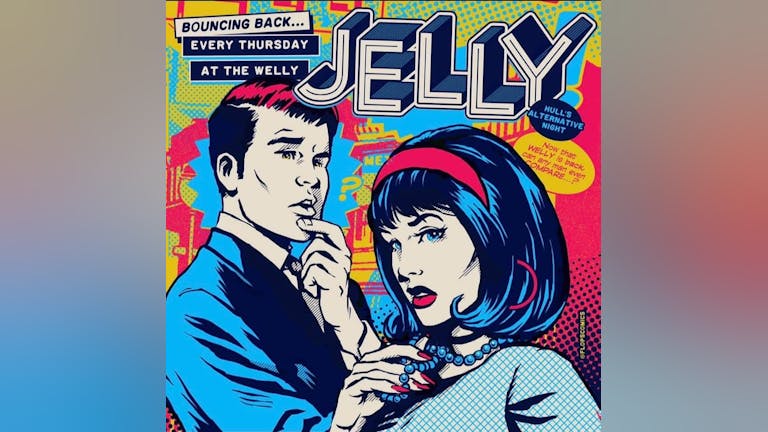 Jelly at Welly - Thursday 5th August 