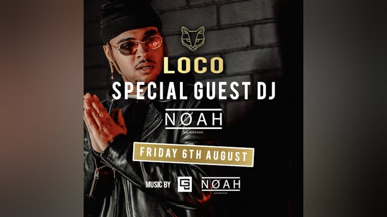 LOCO Fridays at LIV - Special GUEST DJ NOAH - Friday 6 August July