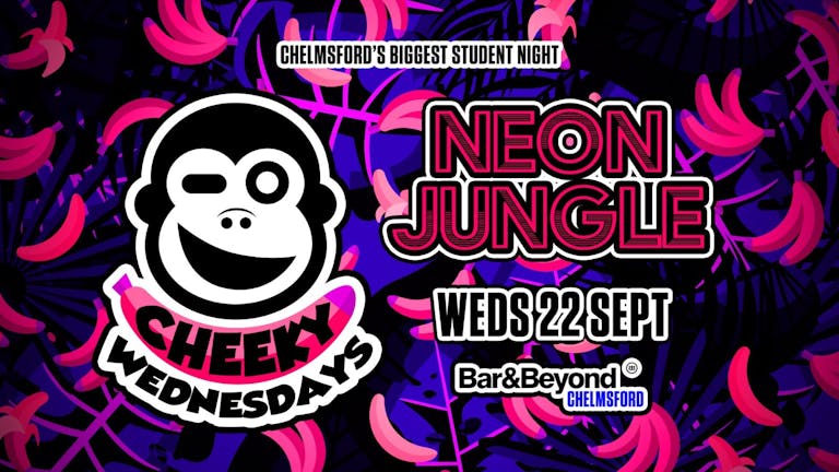 Cheeky Wednesdays • Neon Jungle / THIS Wednesday