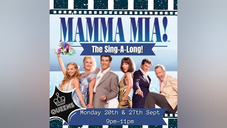 Mamma Mia! - The Sing-A-Long! (2 hour event - Included In Soho's Freshers Pass!)