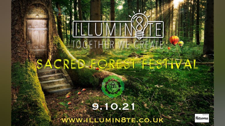 Illumin8te || Sacred Forest Festival  (Saturday 9th October) @ Secret Location 