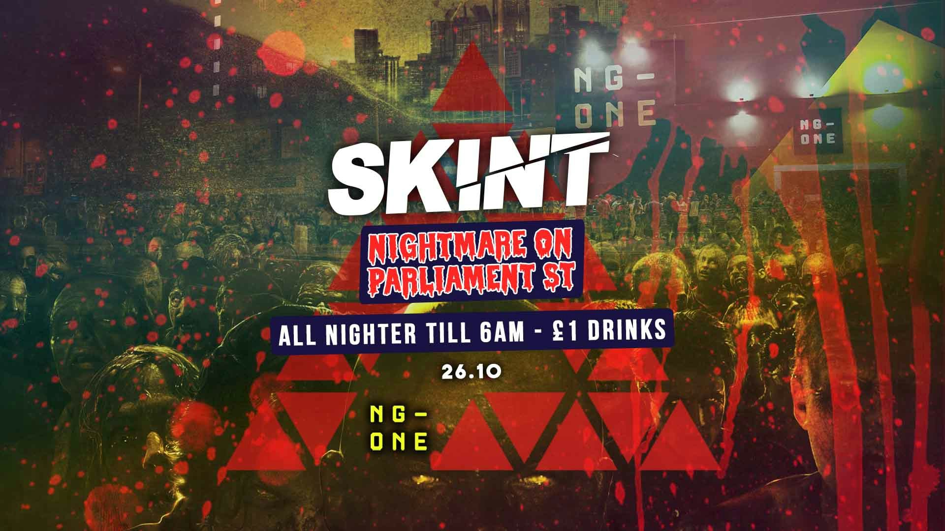 SKINT Tuesdays (SOLD OUT) Ltd tickets on the door | ALL NIGHTER Nightmare on Parliament St | £1 Drinks All Night!
