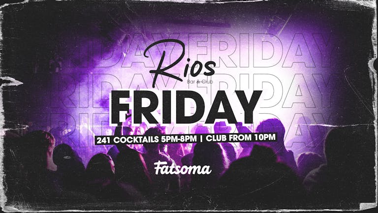 Rios Friday | Friday 13th August 2021 