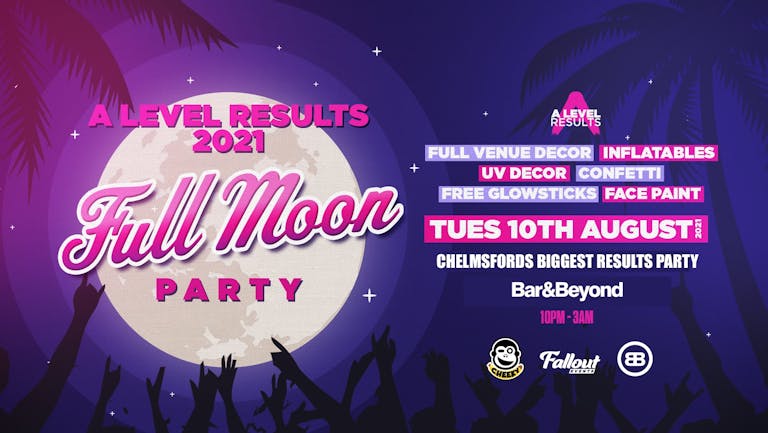 A-level Results 2021 • Full Moon Party / THIS Tuesday