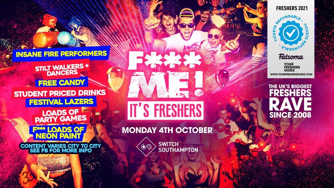 F*CK ME It’s Freshers | Southampton Freshers 2021 – Tickets Selling Fast!
