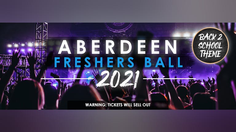 The Aberdeen Freshers Ball 2021 