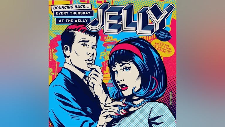 Jelly at Welly - Thursday 12th August 