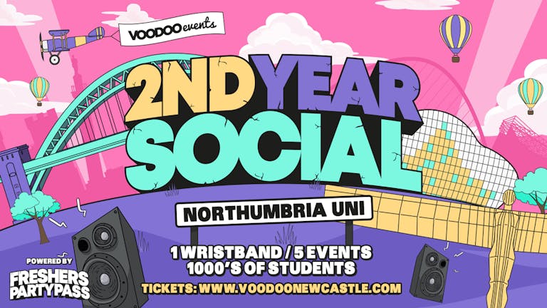 2nd Year Social - Northumbria Uni - Powered by Freshers Party Pass