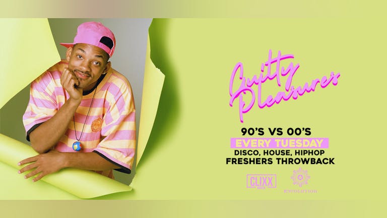 Guilty Pleasures 90's VS 00's - The Ultimate Freshers Throwback Party  / SOLD OUT - 100 ticket on the door