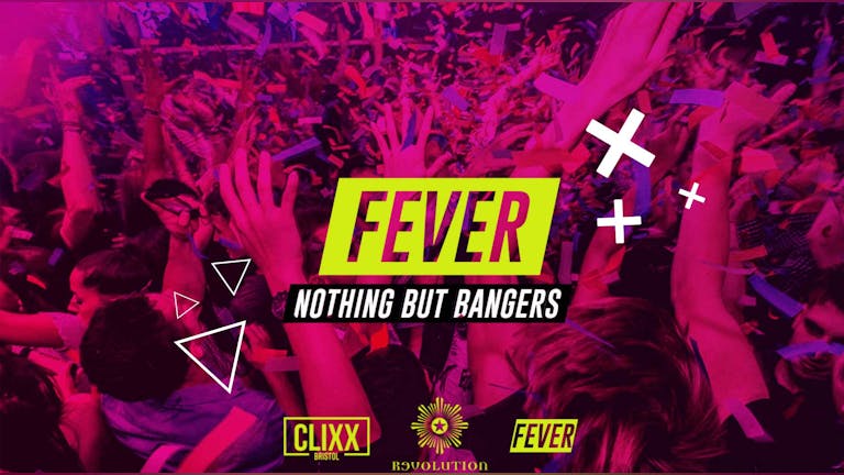 Fever - Nothing But Bangers // FRESHERS SESSIONS - £1.50 Drinks + Free shots